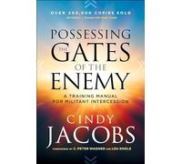 Possessing the Gates of the Enemy A Training Manual for Militant Intercession by Lou Engle Lou Engle (Auteur)