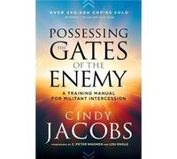 Possessing the Gates of the Enemy A Training Manual for Militant Intercession by Lou Engle Lou Engle (Auteur)