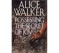Possessing the Secret of Joy Alice Walker (Auteur)
