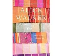 Possessing the Secret of Joy Alice Walker (Auteur)