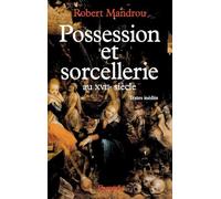 Possession et sorcellerie au XVIIe siècle