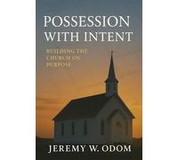 Possession with Intent Building the Church on Purpose - Jeremy W Odom - iPreach Publications - ebook (ePub) - Livre