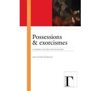 Possessions & exorcismes : Le démon, une réalité inchangée