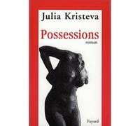 Possessions Julia Kristeva (Auteur)