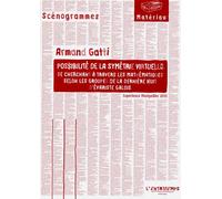 Possibilité de la symétrie virtuelle se cherchant à travers les mathématiques - ARMAND GATTI ARMAND - Entretemps - broché - Etude