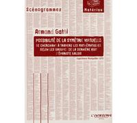 Possibilité De La Symétrie Virtuelle Se Cherchant À Travers Les Mathématiques Selon Les Groupes De La Dernière Nuit D'evariste Galois