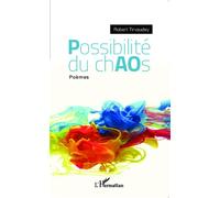Robert Tirvaudey – Possibilités du chaos – Poèmes – Broché – L'Harmattan