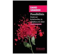 Possibilités - Essais Sur La Hiérarchie, La Rébellion Et Le Désir