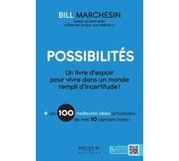 Possibilités - Un livre d'espoir pour vivre dans un monde rempli d'incertitude !