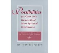 Possibilities for over 100 Fold More Spiritual Information John Templeton (Auteur)