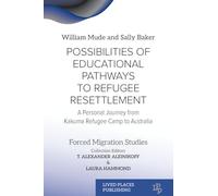 Possibilities of Educational Pathways to Refugee Resettlement: A Personal Journey from Kakuma Refugee Camp to Australia