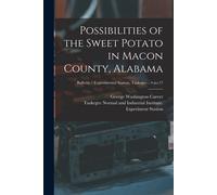 Possibilities Of The Sweet Potato In Macon County, Alabama; No.17
