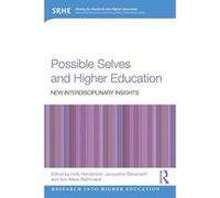 Possible Selves and Higher Education: New Interdisciplinary Insights (Research into Higher Education) - [Version Originale] Inconnu (Auteur)