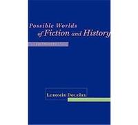 Possible Worlds of Fiction and History Lubomir Dolezel (Auteur)