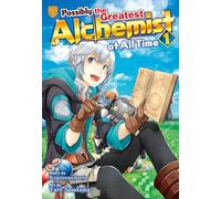 Possibly the Greatest Alchemist of All Time, Vol 1