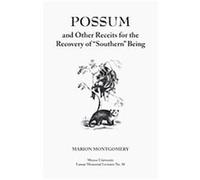 Possum and Other Receipts for the Recovery of "Southern" Being Marion Montgomery (Auteur)