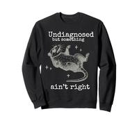 Possum drôle Non diagnostiqué mais Quelque Chose ne va Pas Bien TDAH Sweatshirt