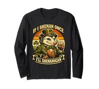 Possum If I Shenan Once I'll Shenanigan Fun St Patrick Day Manche Longue