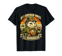 Possum If I Shenan Once I'll Shenanigan Fun St Patrick Day T-Shirt
