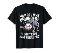 Possum Meme Animal Chaos I Don't Even Have Hinges T-Shirt