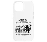 Possum Skunk BBQ Don't Be The Whole Problem Chaotic Animal Coque pour iPhone 15