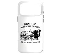 Possum Skunk BBQ Don't Be The Whole Problem Chaotic Animal Coque pour iPhone 17 Pro Max