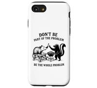 Possum Skunk BBQ Don't Be The Whole Problem Chaotic Animal Coque pour iPhone SE (2020) / 7/8