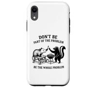 Possum Skunk BBQ Don't Be The Whole Problem Chaotic Animal Coque pour iPhone XR