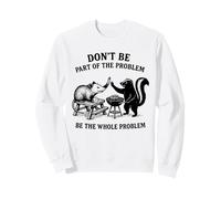 Possum Skunk BBQ Don't Be The Whole Problem Chaotic Animal Sweatshirt