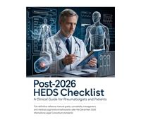 POST-2026 hEDS CHECKLIST: A CLINICAL GUIDE FOR RHEUMATOLOGISTS AND PATIENTS: SUBTITLE: The Definitive Reference Manual for Diagnosis, Comorbidity ... 2026 International Consortium Standards
