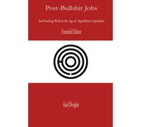 Post-Bullshit Jobs: Extended Edition