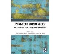 Post-Cold War Borders: Reframing Political Space in Eastern Europe (Routledge Borderlands Studies) - [Version Originale] Inconnu (Auteur)