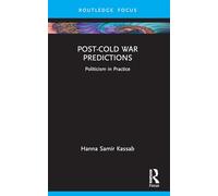 Post-cold War Predictions: Politicism in Practice