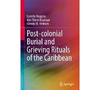 Post-Colonial Burial And Grieving Rituals Of The Caribbean