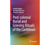 Post-colonial Burial and Grieving Rituals of the Caribbean