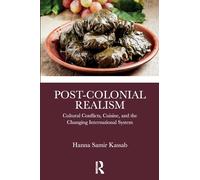 Post-colonial Realism: Cultural Conflicts, Cuisine and the Changing International System