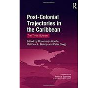 Post-Colonial Trajectories In The Caribbean
