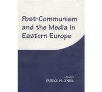 Post-Communism and the Media in Eastern Europe - [Livre en VO] Patrick H O,neil (Auteur)