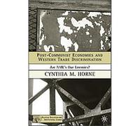 Post-communist Economies and Western Trade Discrimination, Political Evolution and Institutional Change Cynthia M. Horne (Auteur)