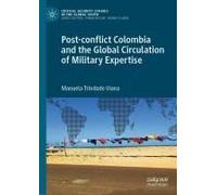 Post-Conflict Colombia And The Global Circulation Of Military Expertise
