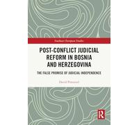 Post-conflict Judicial Reform in Bosnia and Herzegovina: The False Promise of Judicial Independence