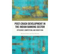 Post-Crash Development in the Indian Banking Sector Efficiency, Competition, and Credit Risk - Rachita Gulati - Routledge - ebook (ePub) - Livre