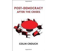 Post-Democracy After The Crises