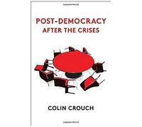 Post-Democracy After The Crises