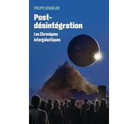 Post-désintégration: Les Chroniques intergalactiques