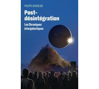 Post-désintégration Les Chroniques intergalactiques - Philippe Henarejos - Librinova - broché - Roman