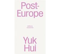 Post-Europe - Yuk Hui - Nocturnes - broché - Essai