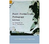 Post-Formalism, Pedagogy Lives: As Inspired By Joe L. Kincheloe