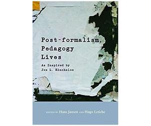 Post-Formalism, Pedagogy Lives: As Inspired By Joe L. Kincheloe
