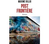 Post frontière Maxime Gillio (Auteur)